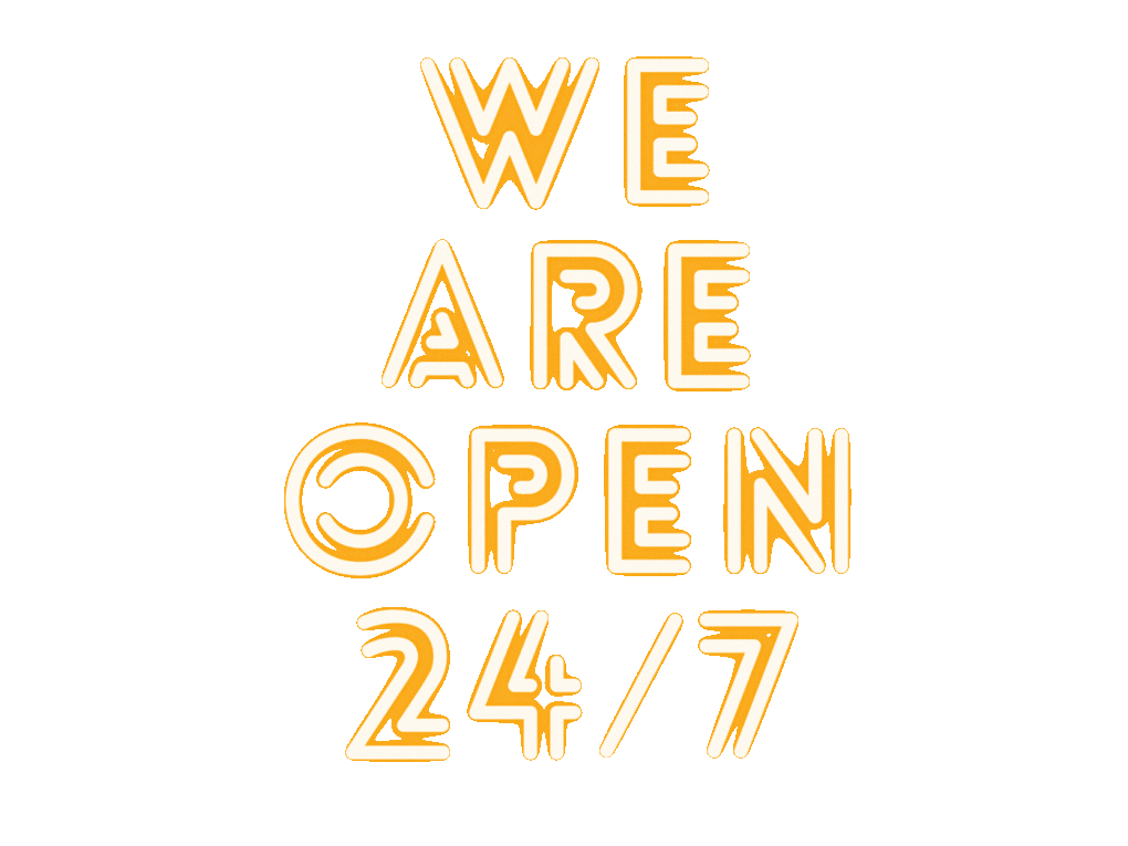 we are open 24 hours